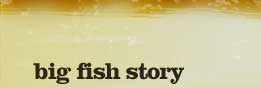 Big Fish Story